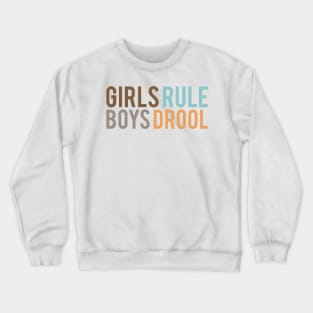 Girls Rule & Boys Drool Crewneck Sweatshirt